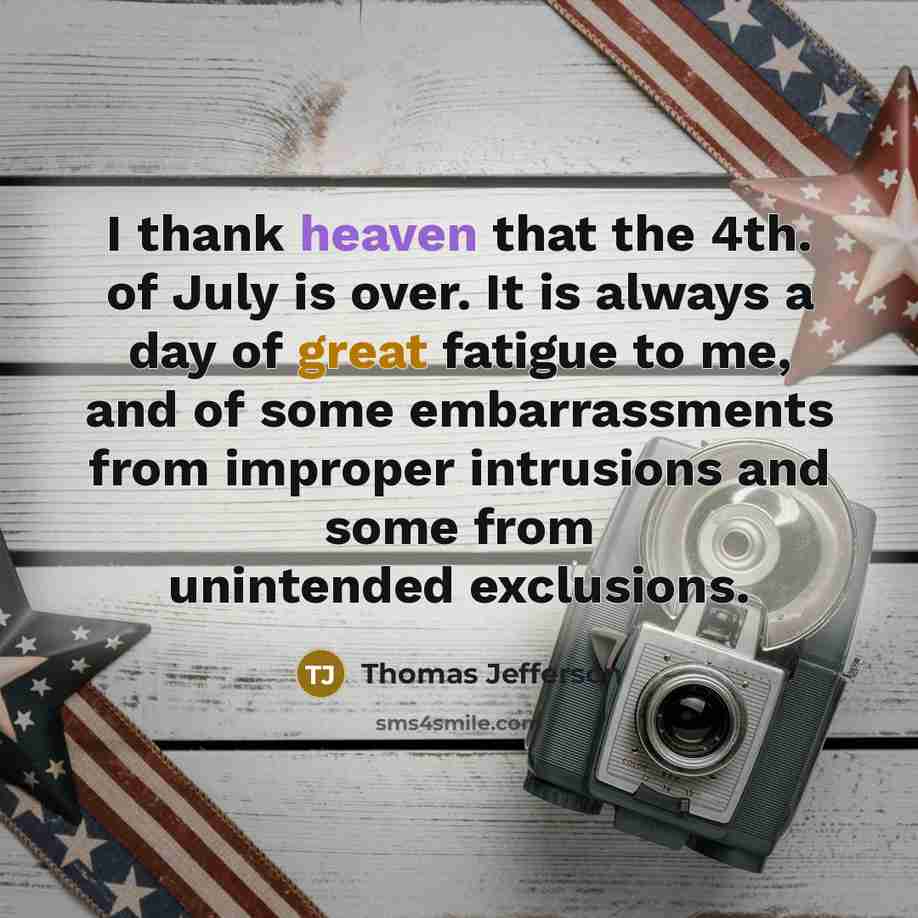 “I thank heaven that the 4th. of July is over.…” quote by Thomas Jefferson