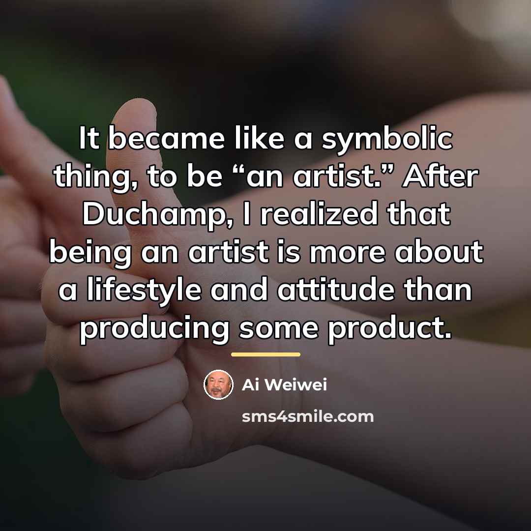 “It became like a symbolic thing, to be “an artist.”…” quote by Ai Weiwei