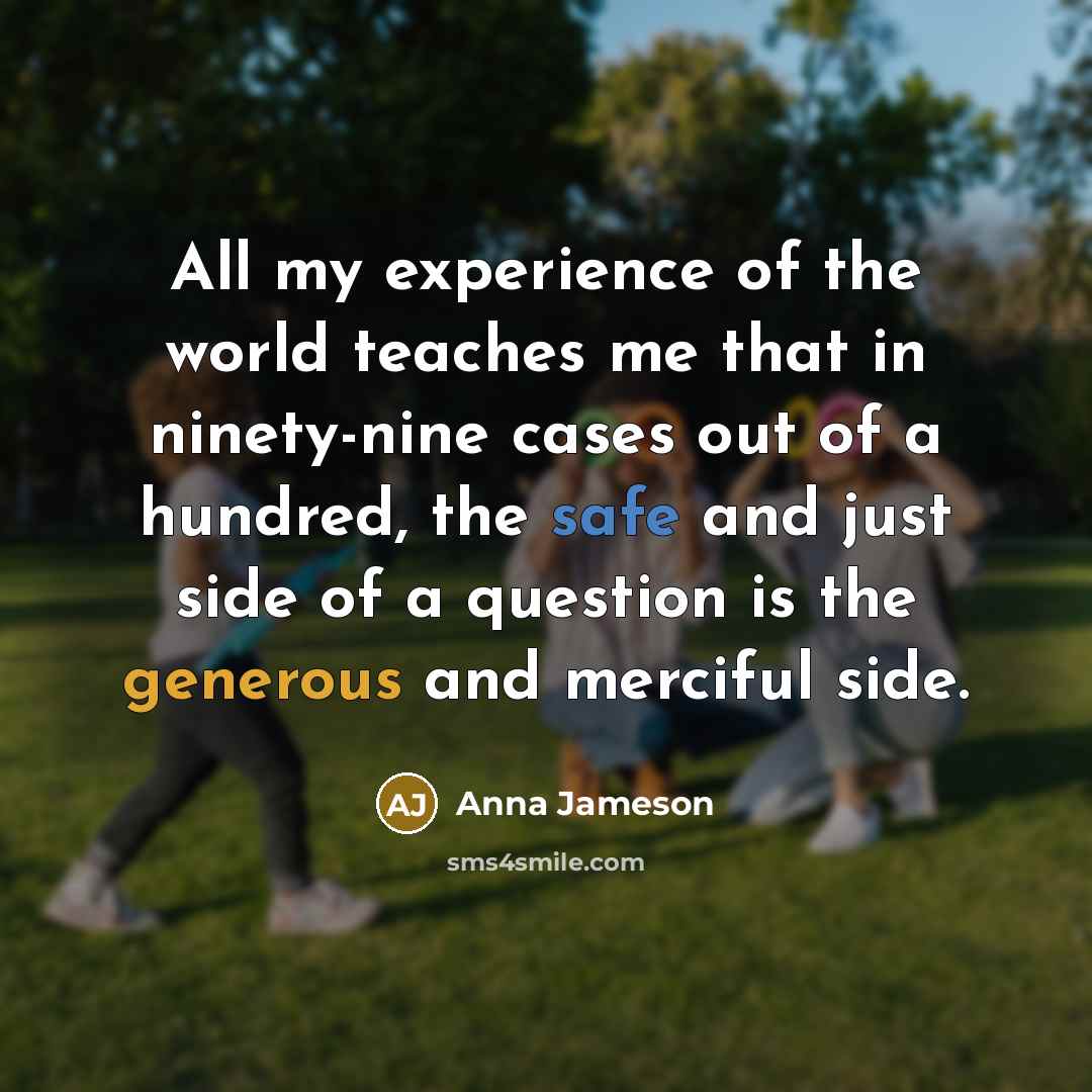 “All my experience of the world teaches me that in…” quote by Anna Jameson
