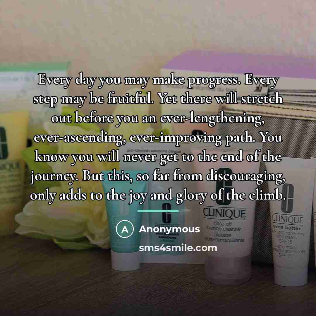 “Every day you may make progress. Every step may be…” quote by Anonymous