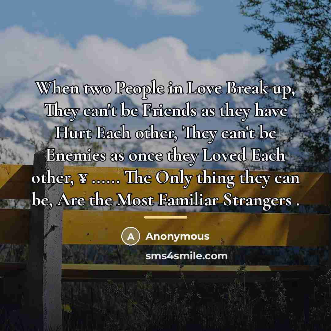 “When two People in Love Break up, They can't be…” quote by Anonymous