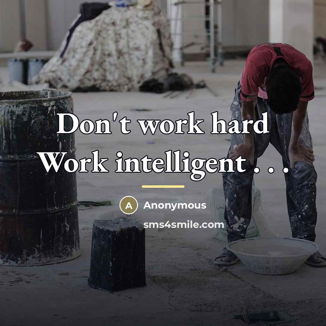 “Don't work hard Work intelligent . . .…” quote by Anonymous