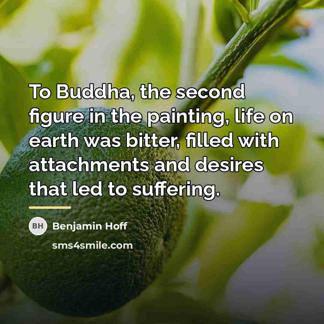 “To Buddha, the second figure in the painting, life on…” quote by Benjamin Hoff