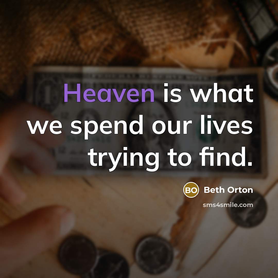 “Heaven is what we spend our lives trying to find.…” quote by Beth Orton