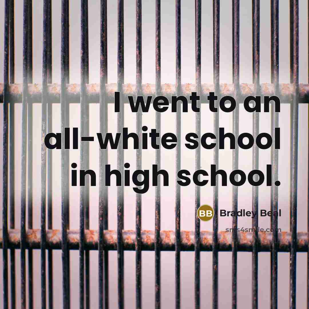 “I went to an all-white school in high school.” quote by Bradley Beal
