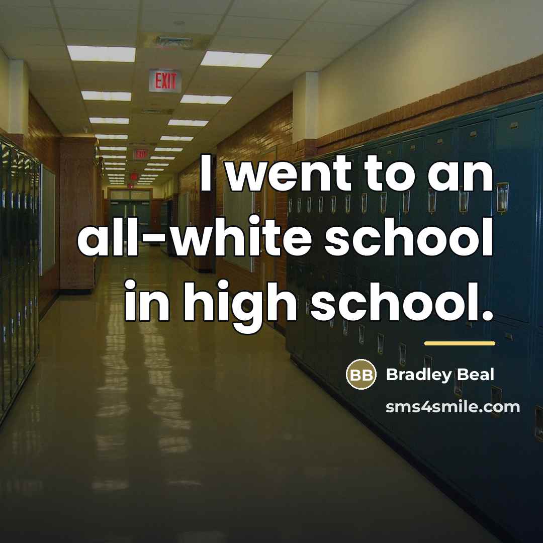 “I went to an all-white school in high school.…” quote by Bradley Beal