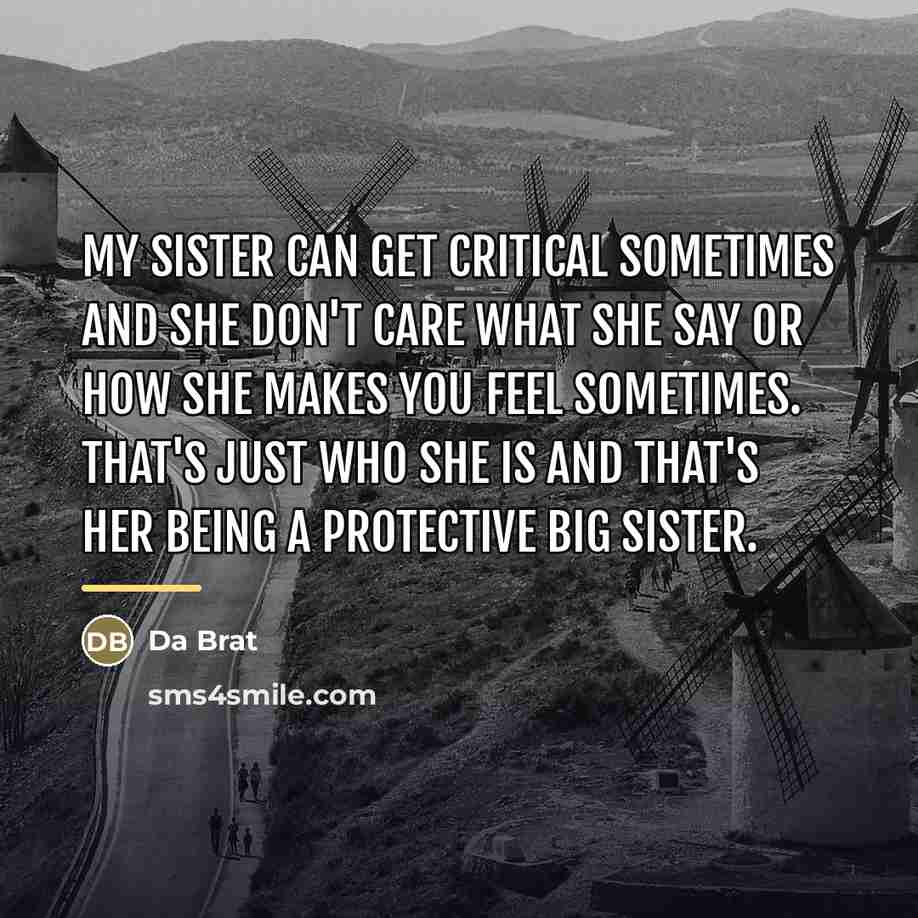 “My sister can get critical sometimes and she don't care…” quote by Da Brat