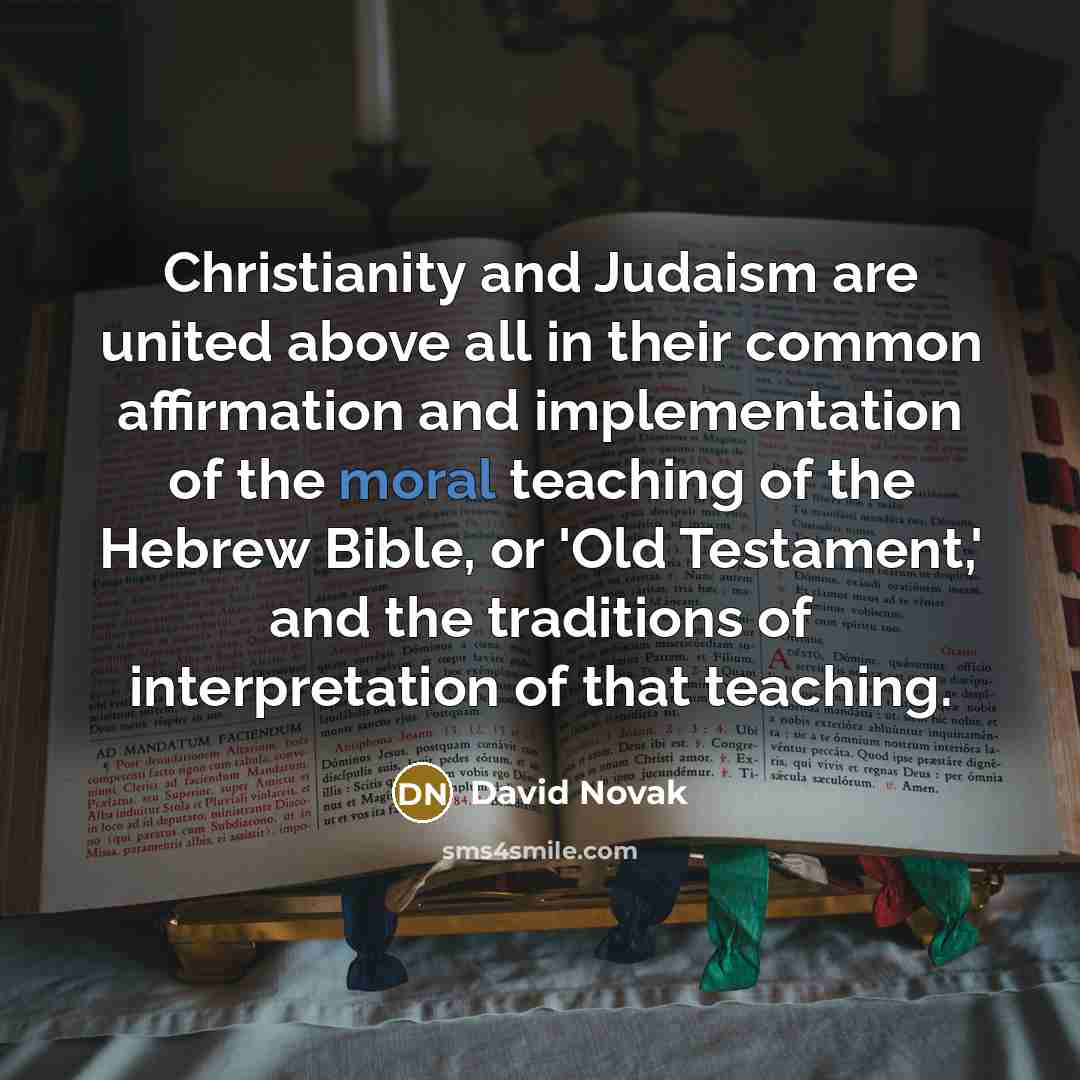 “Christianity and Judaism are united above all in their common…” quote by David Novak
