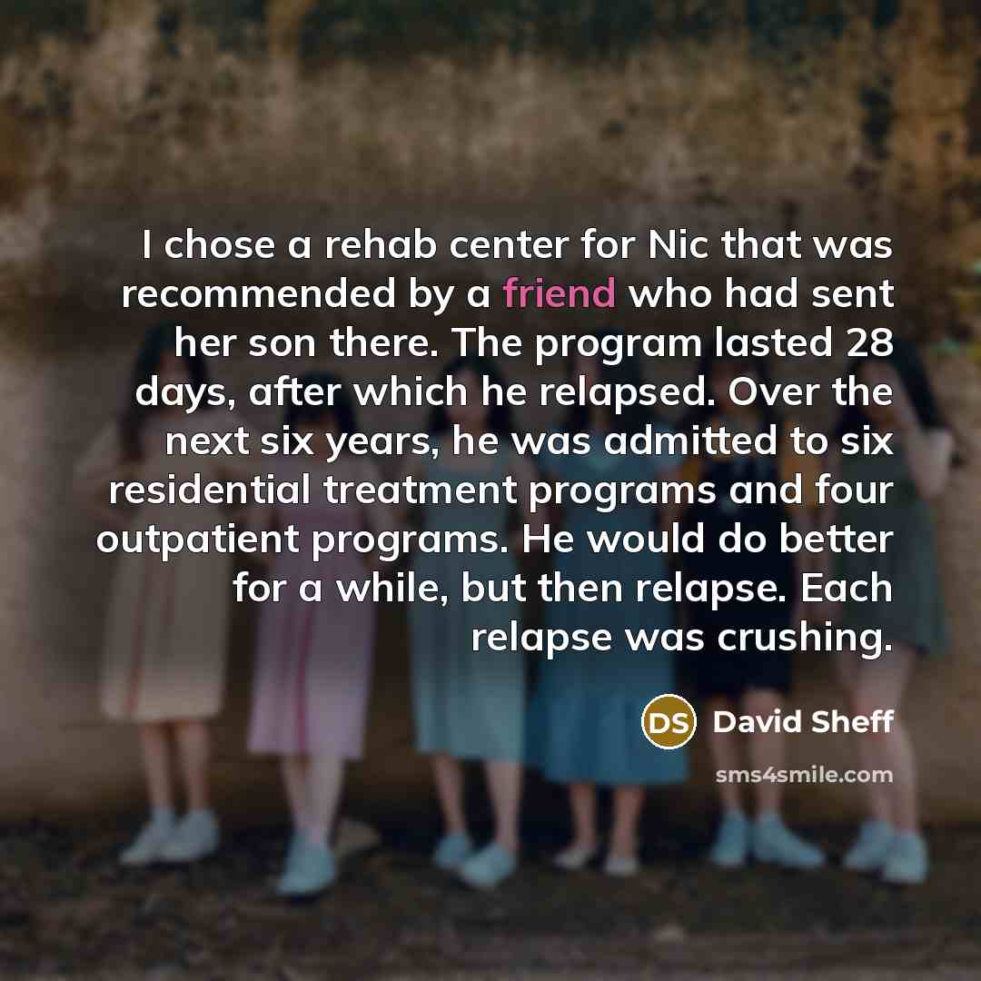 “I chose a rehab center for Nic that was recommended…” quote by David Sheff