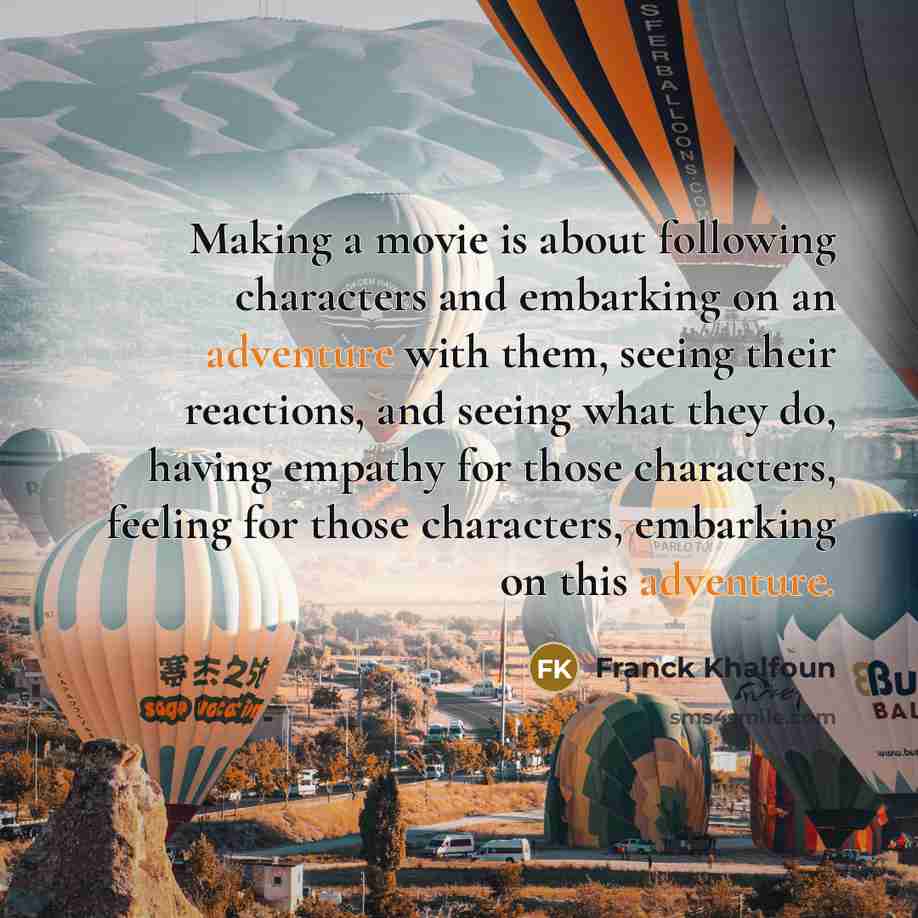 “Making a movie is about following characters and embarking on…” quote by Franck Khalfoun