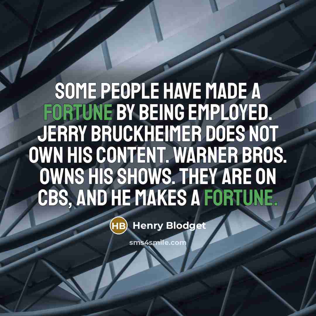 “Some people have made a fortune by being employed. Jerry…” quote by Henry Blodget
