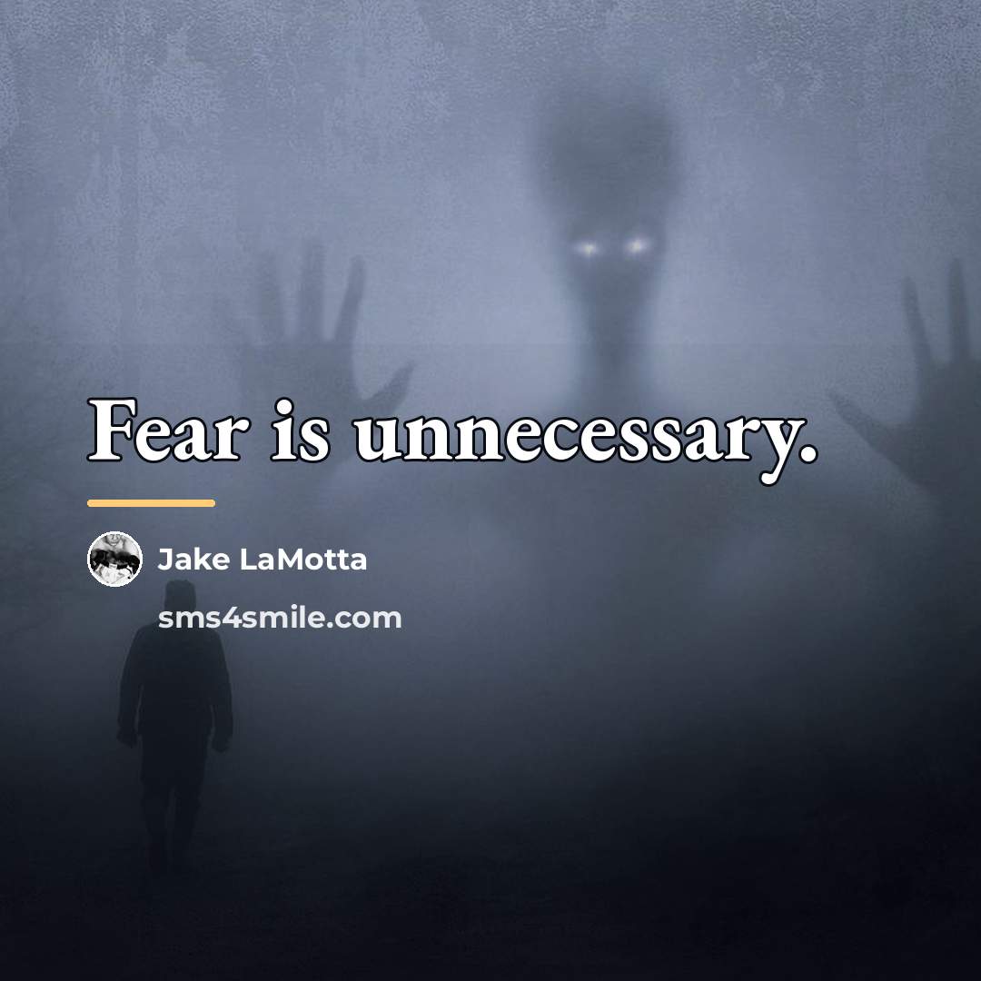 “Fear is unnecessary.…” quote by Jake LaMotta