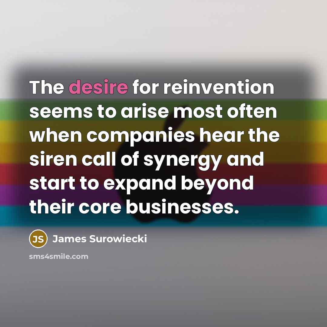 “The desire for reinvention seems to arise most often when…” quote by James Surowiecki