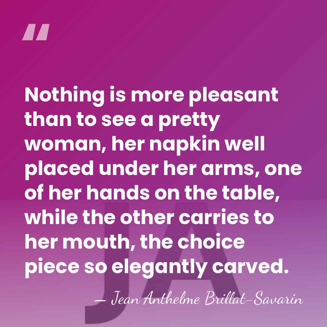 Nothing is more pleasant than to see a pretty woman, her napkin&hellip; - Jean Anthelme Brillat-Savarin