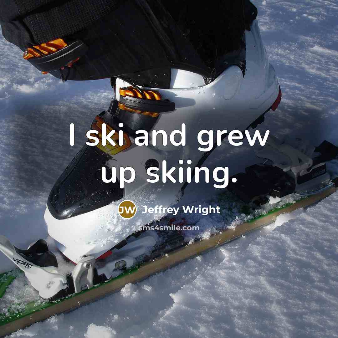 “I ski and grew up skiing.…” quote by Jeffrey Wright