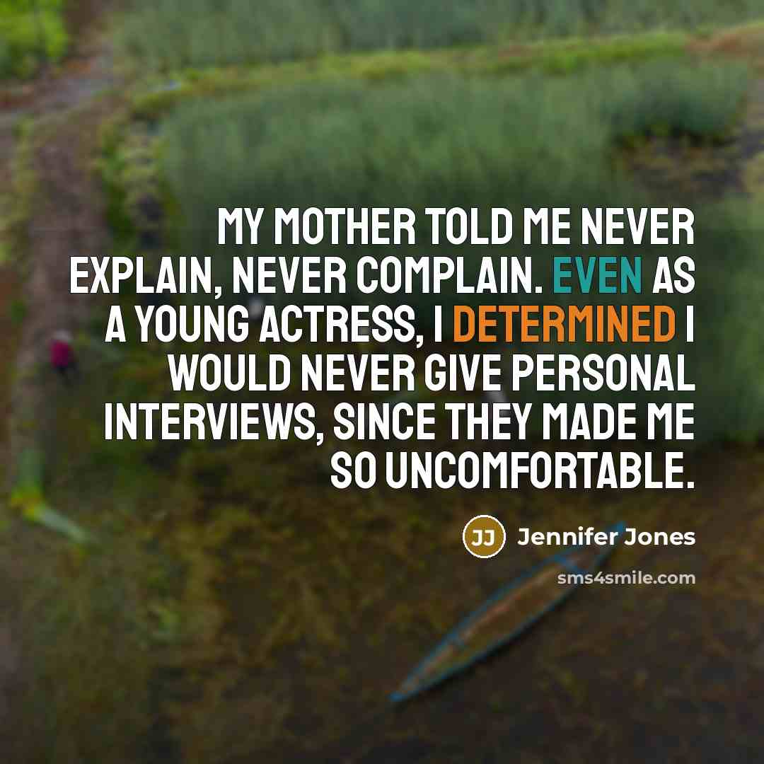 “My mother told me never explain, never complain. Even as…” quote by Jennifer Jones