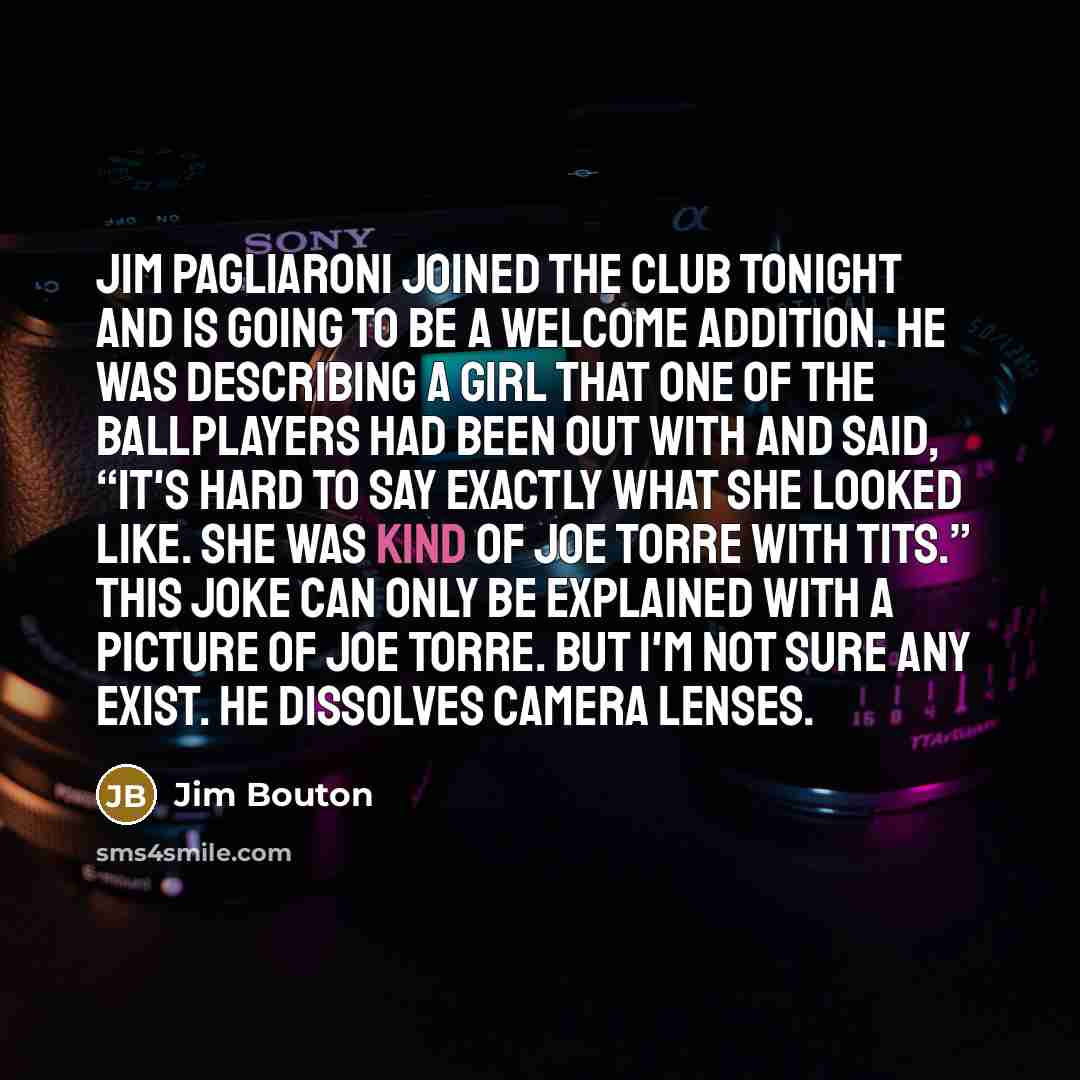 “Jim Pagliaroni joined the club tonight and is going to…” quote by Jim Bouton