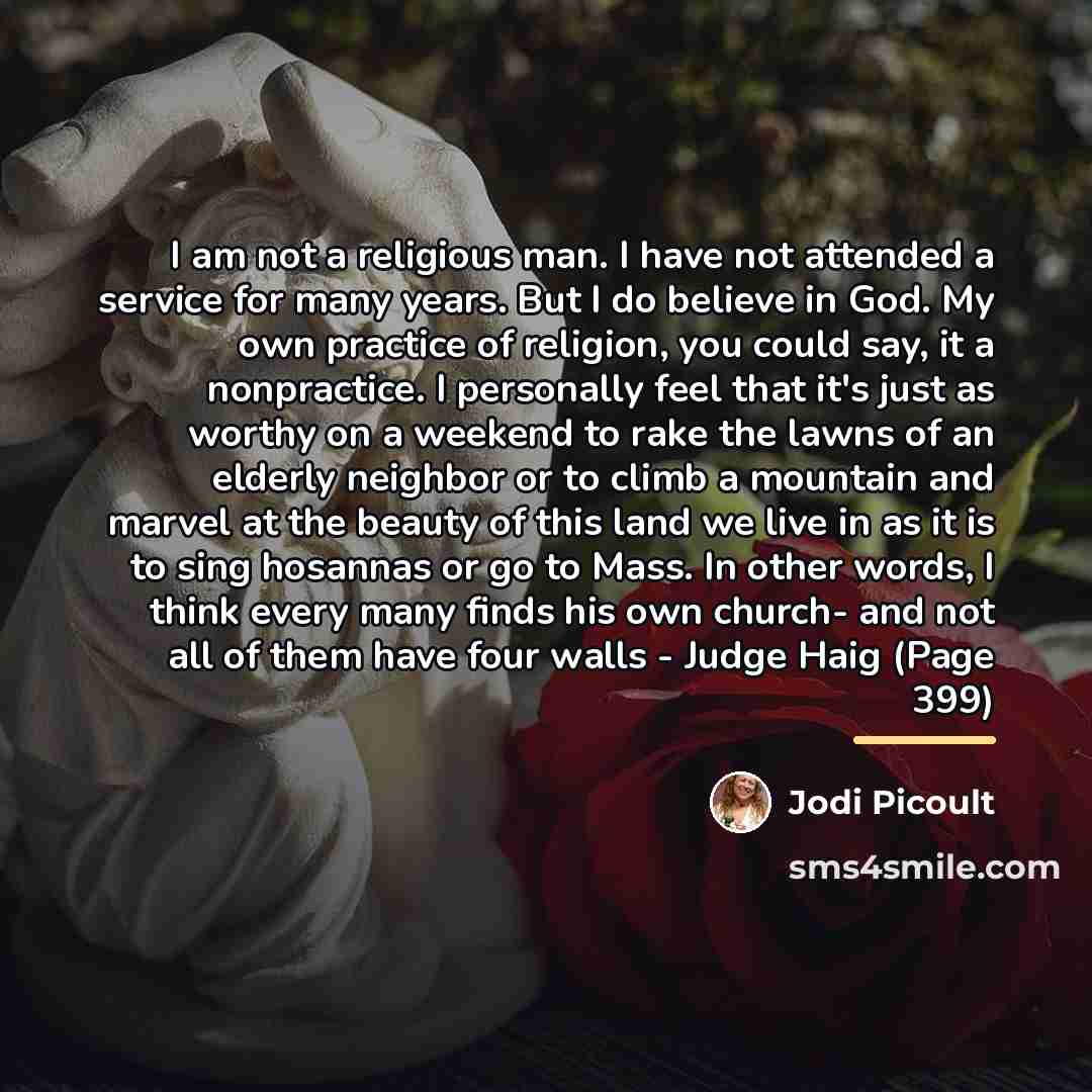 “I am not a religious man. I have not attended…” quote by Jodi Picoult