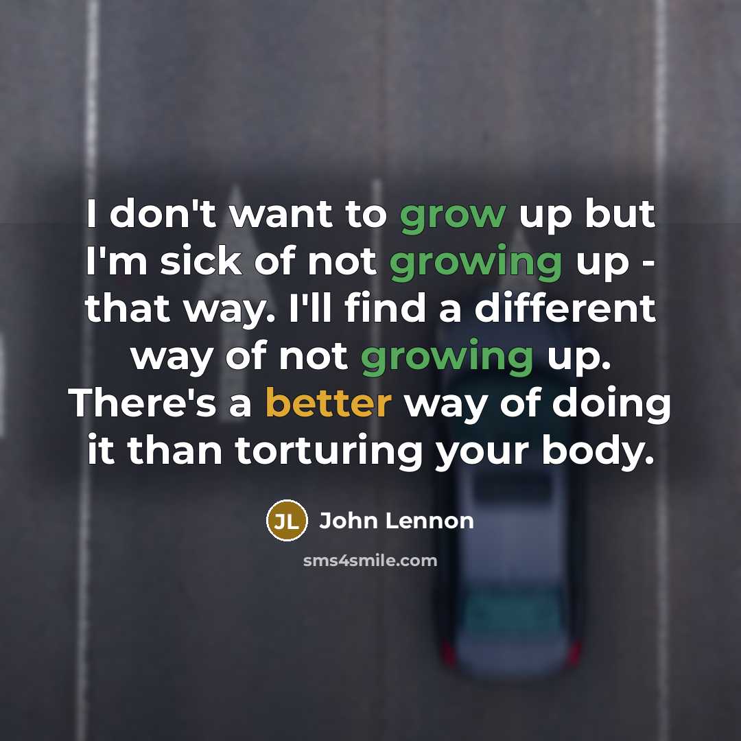 “I don't want to grow up but I'm sick of…” quote by John Lennon