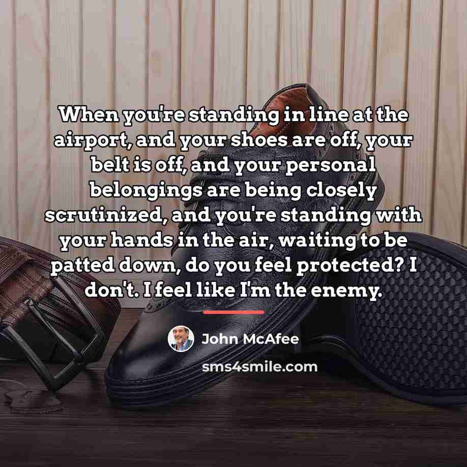 “When you're standing in line at the airport, and your…” quote by John McAfee