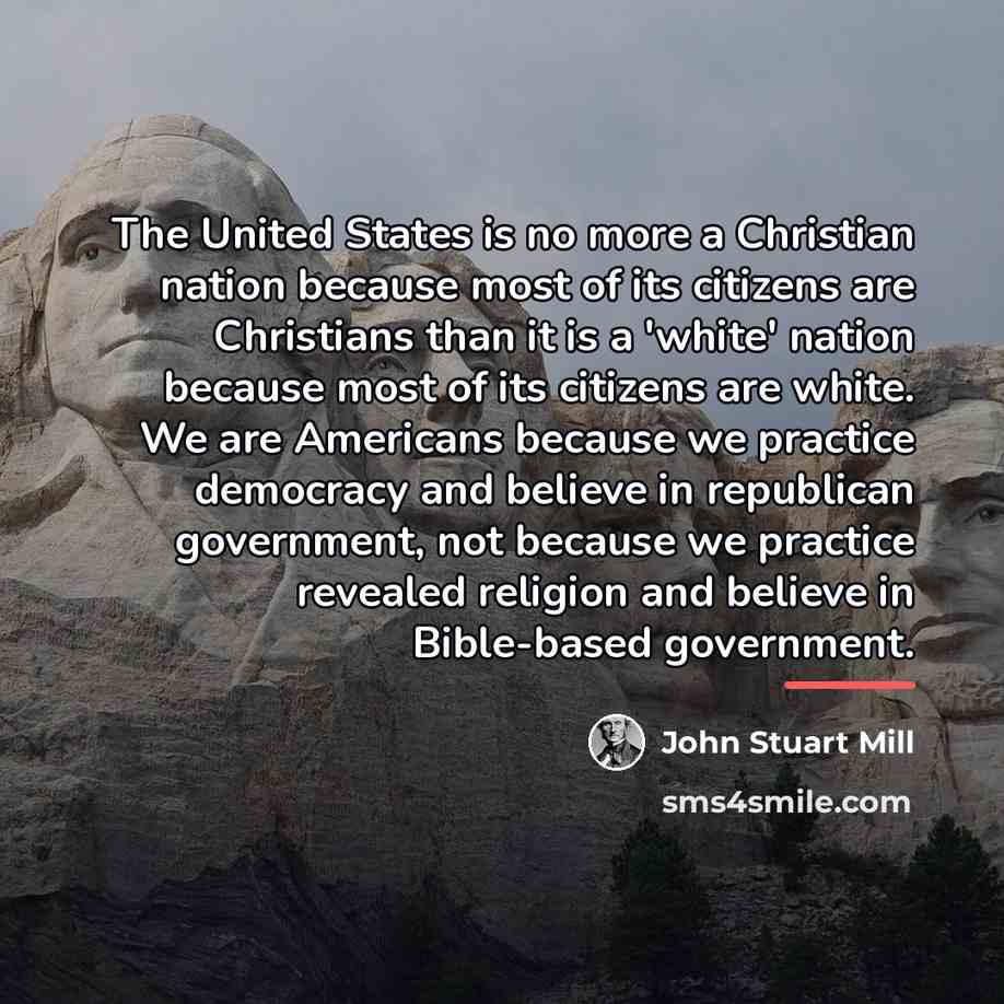 “The United States is no more a Christian nation because…” quote by John Stuart Mill