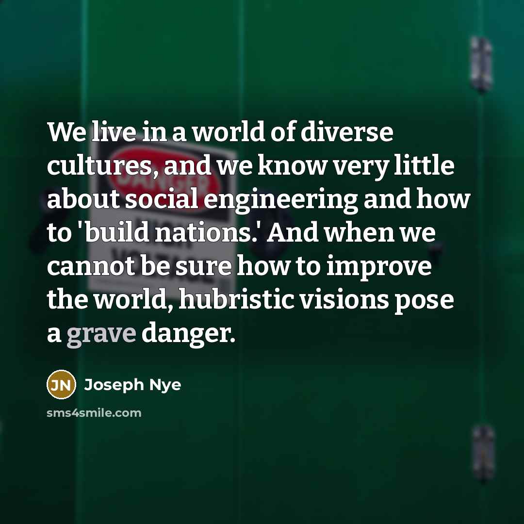 “We live in a world of diverse cultures, and we…” quote by Joseph Nye