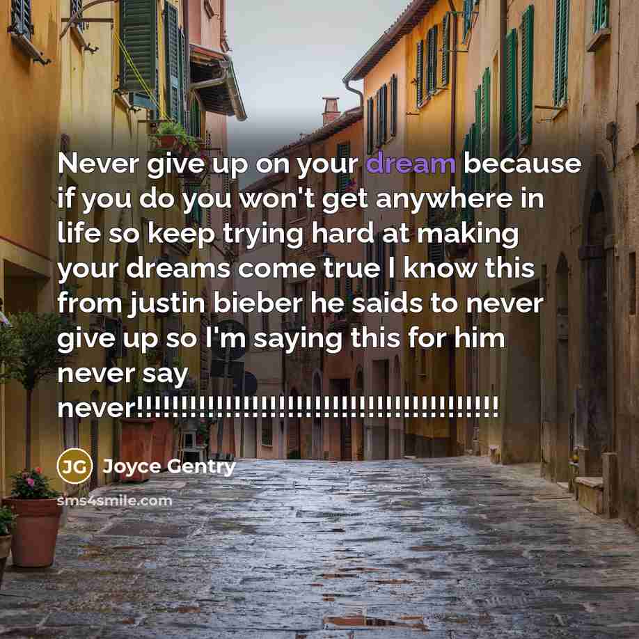 “Never give up on your dream because if you do…” quote by Joyce Gentry