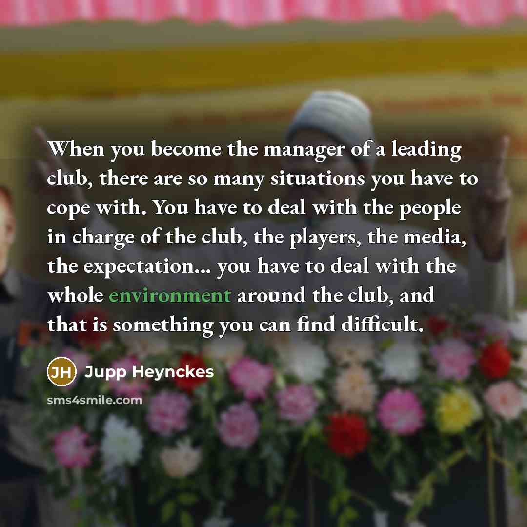 “When you become the manager of a leading club, there…” quote by Jupp Heynckes