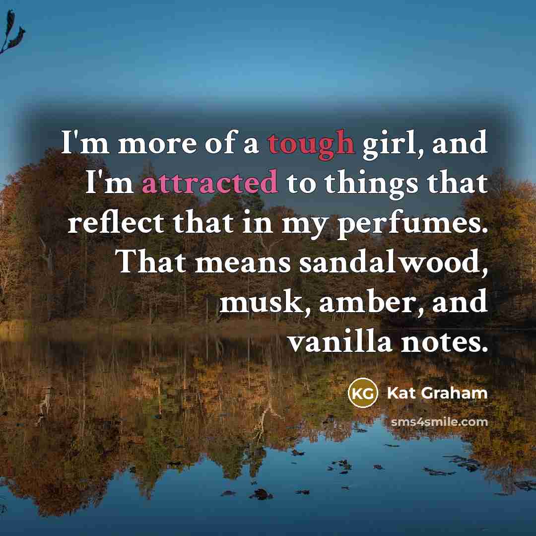 “I'm more of a tough girl, and I'm attracted to…” quote by Kat Graham