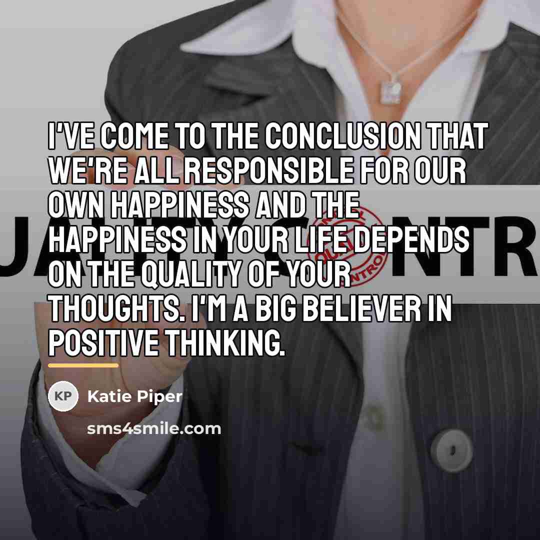 “I've come to the conclusion that we're all responsible for…” quote by Katie Piper