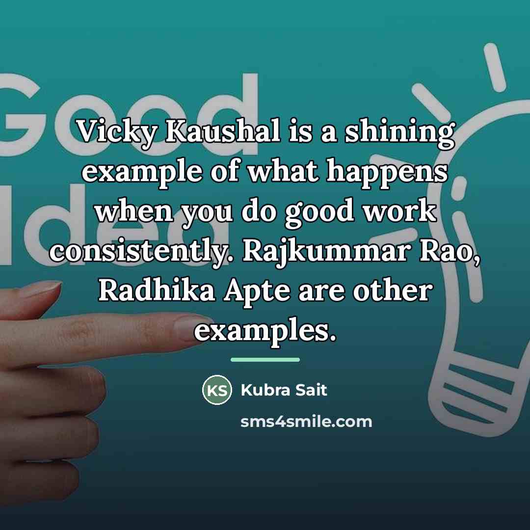 “Vicky Kaushal is a shining example of what happens when…” quote by Kubra Sait