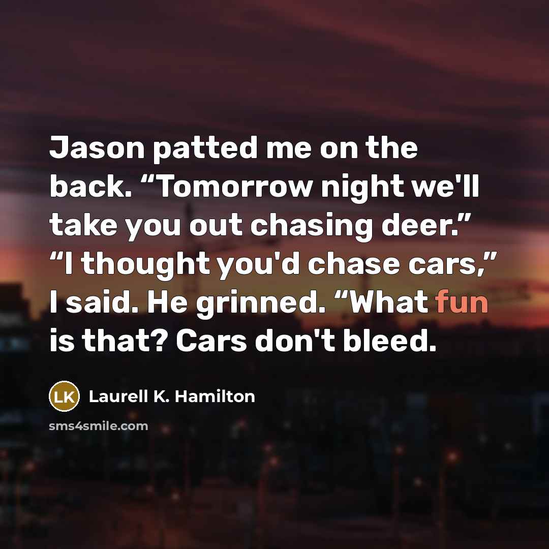 “Jason patted me on the back. “Tomorrow night we'll take…” quote by Laurell K. Hamilton