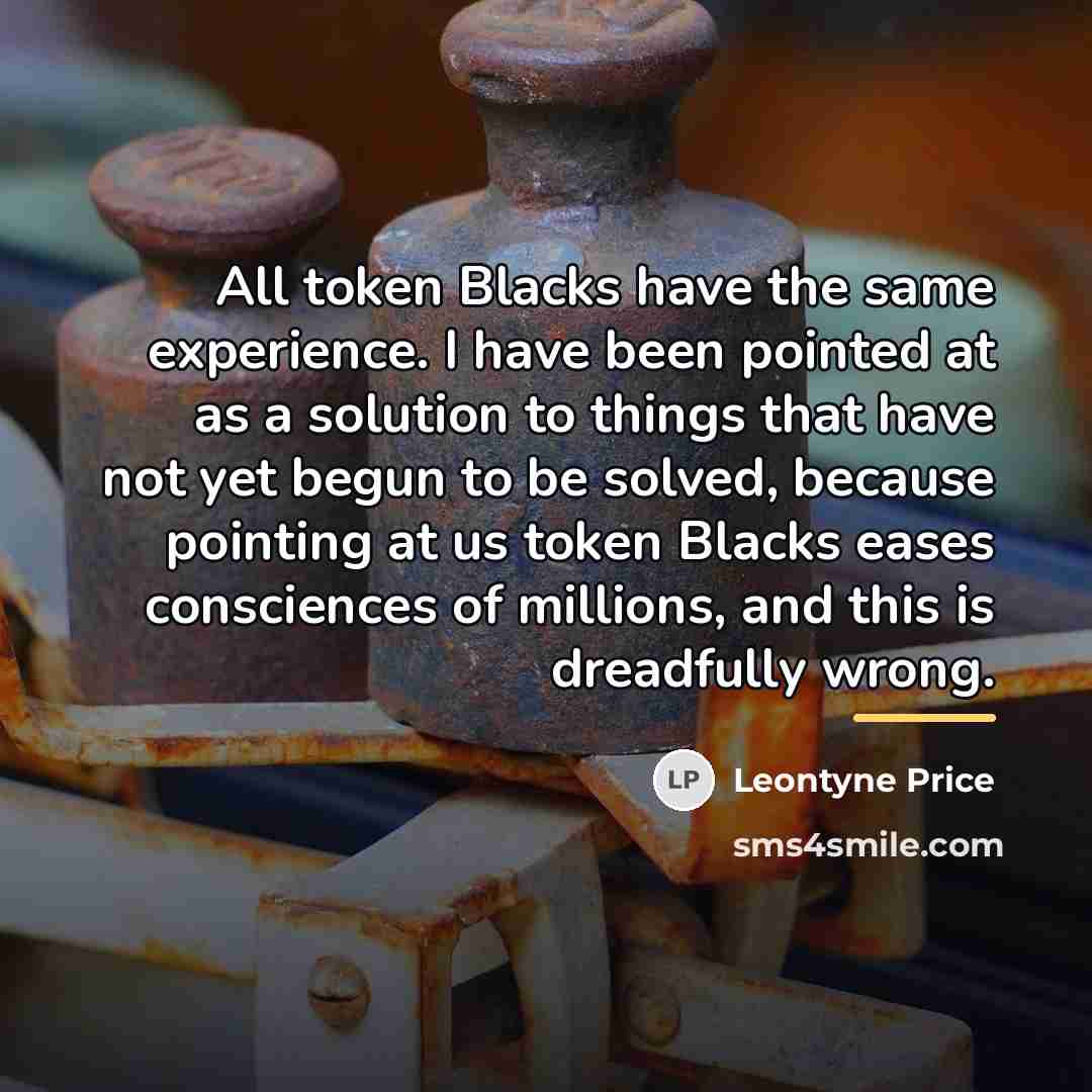 “All token Blacks have the same experience. I have been…” quote by Leontyne Price