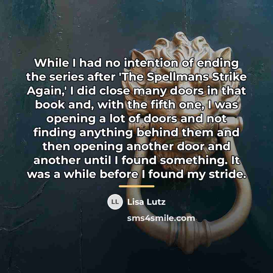 “While I had no intention of ending the series after…” quote by Lisa Lutz