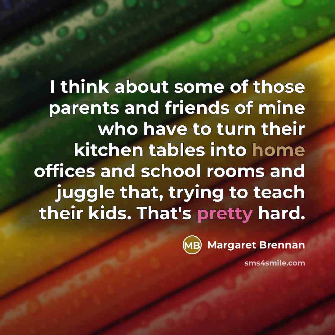 “I think about some of those parents and friends of…” quote by Margaret Brennan