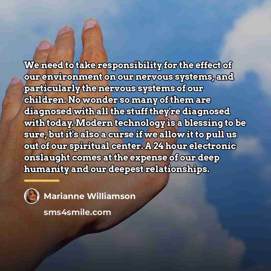 “We need to take responsibility for the effect of our…” quote by Marianne Williamson