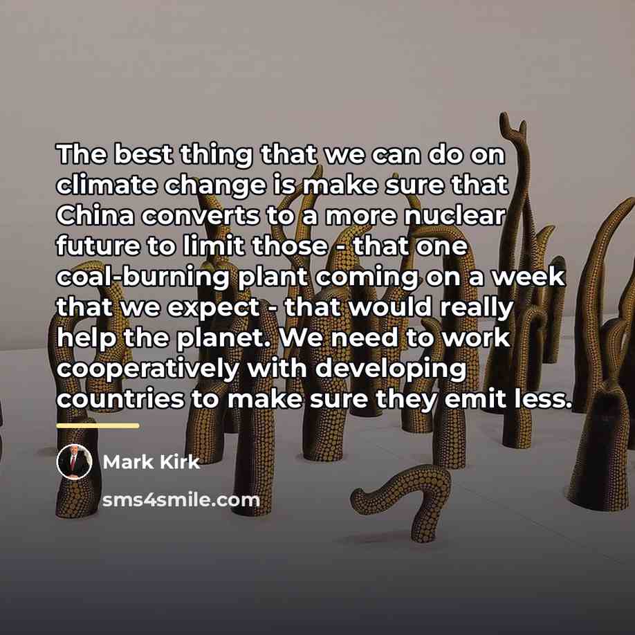 “The best thing that we can do on climate change…” quote by Mark Kirk