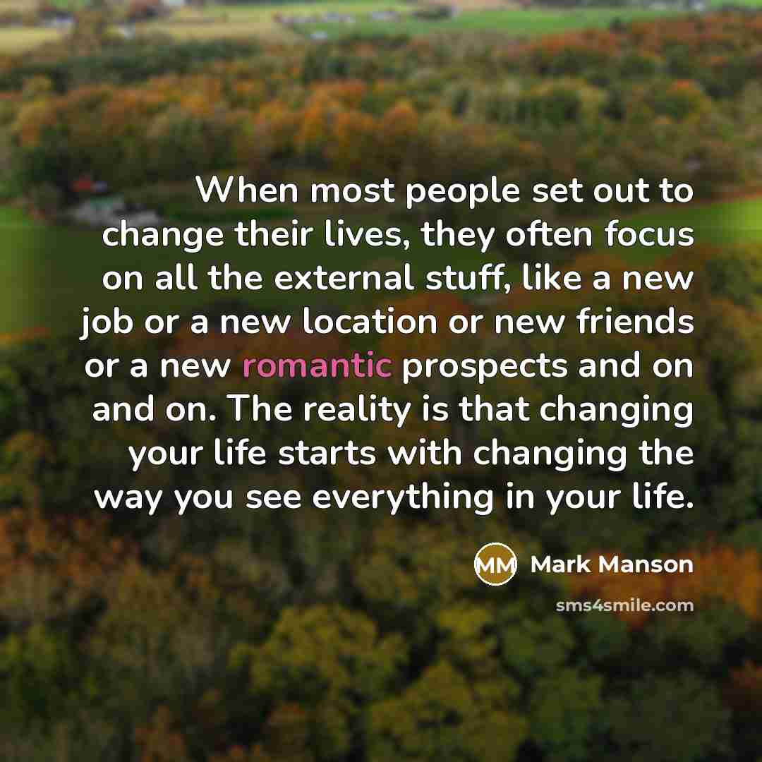 “When most people set out to change their lives, they…” quote by Mark Manson