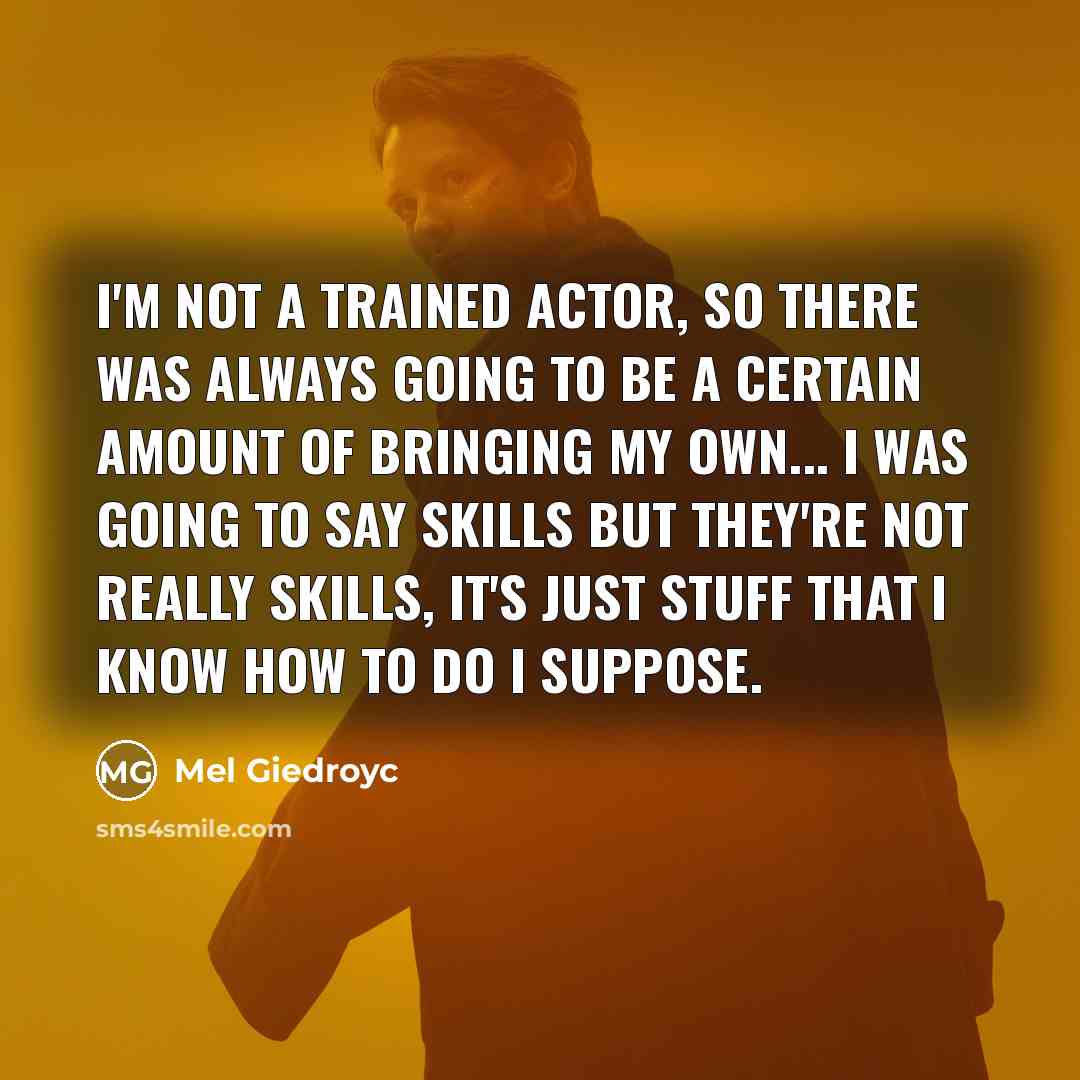 “I'm not a trained actor, so there was always going…” quote by Mel Giedroyc