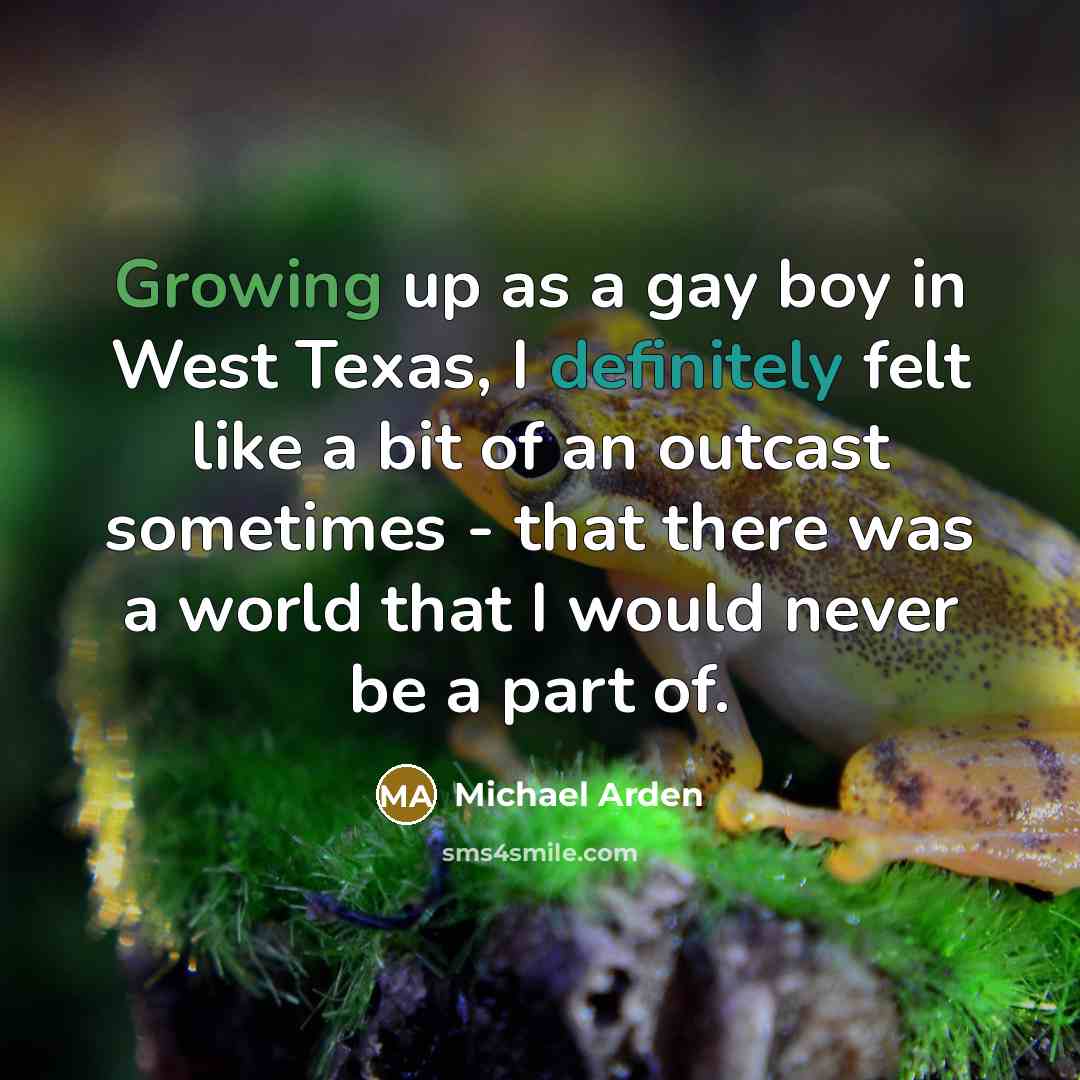 “Growing up as a gay boy in West Texas, I…” quote by Michael Arden
