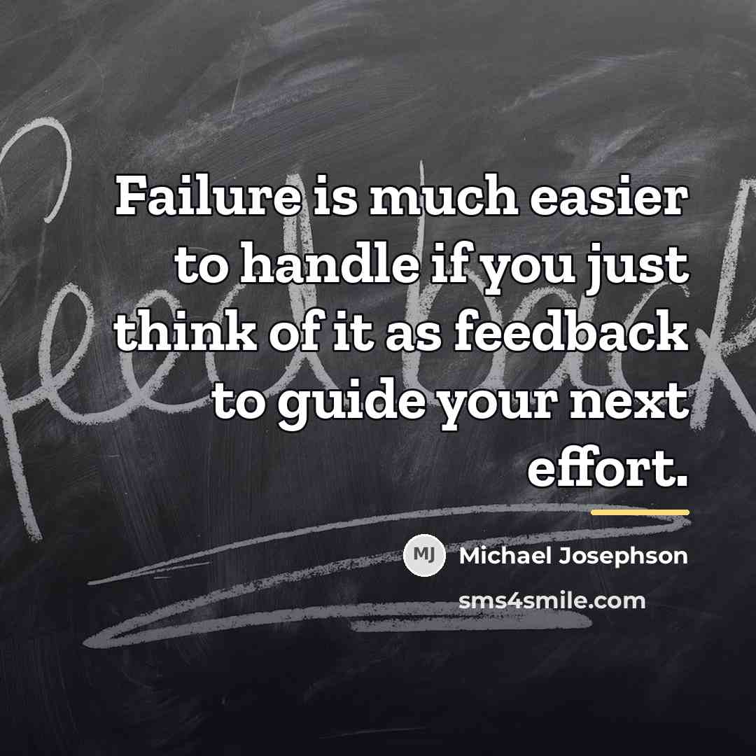 “Failure is much easier to handle if you just think…” quote by Michael Josephson