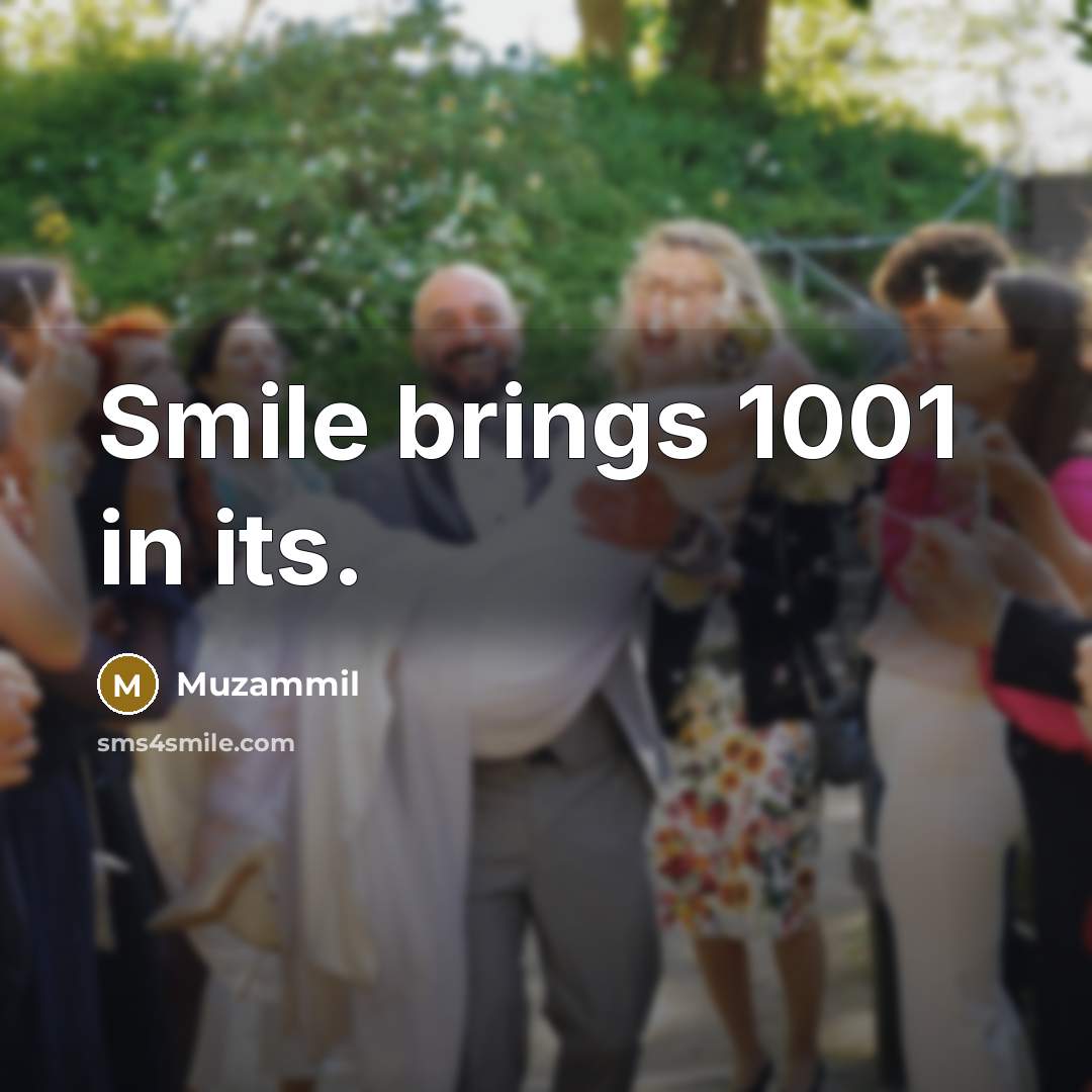 “Smile brings 1001 in its.…” quote by Muzammil