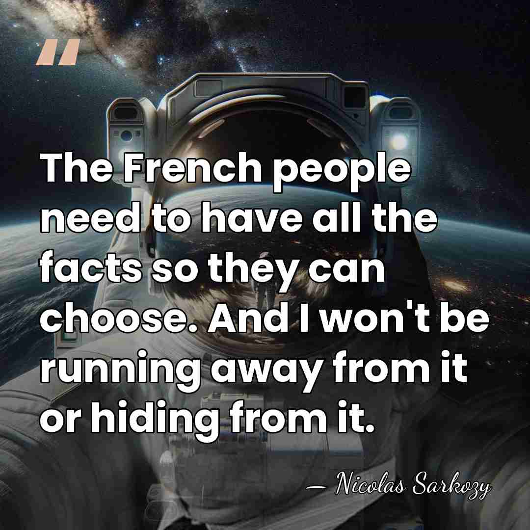 The French people need to have all the facts so they can&hellip; - Nicolas Sarkozy