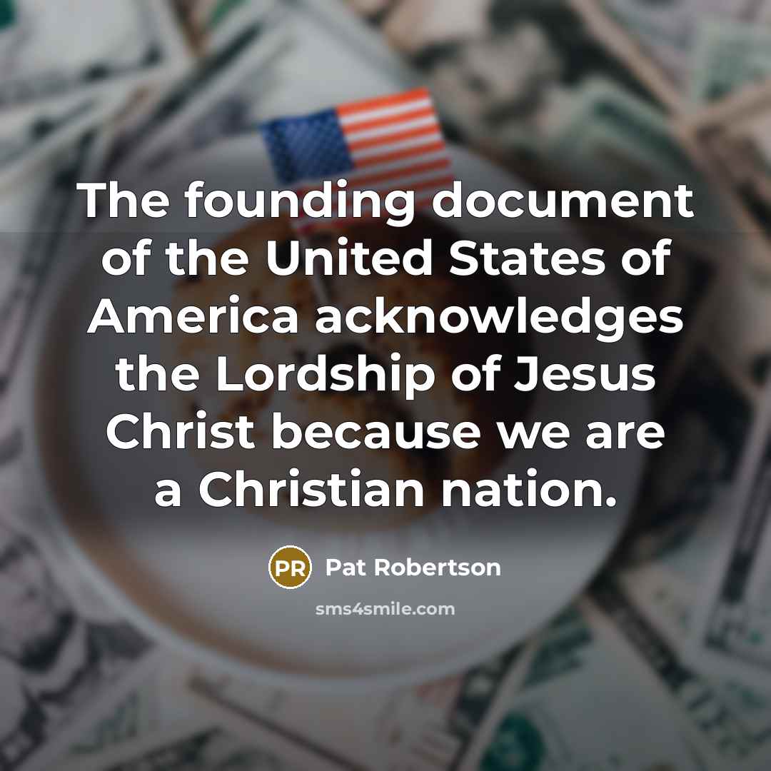 “The founding document of the United States of America acknowledges…” quote by Pat Robertson