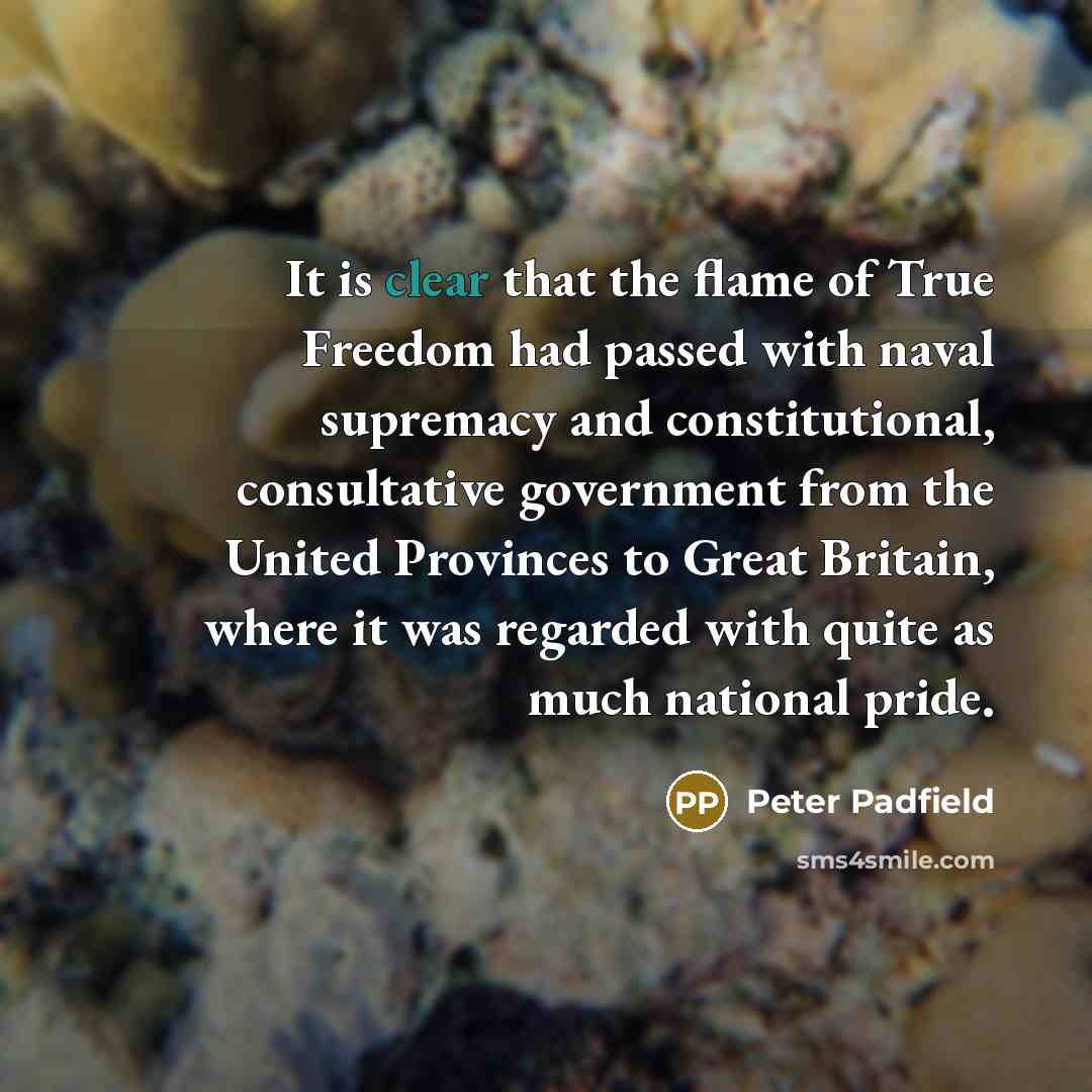 “It is clear that the flame of True Freedom had…” quote by Peter Padfield