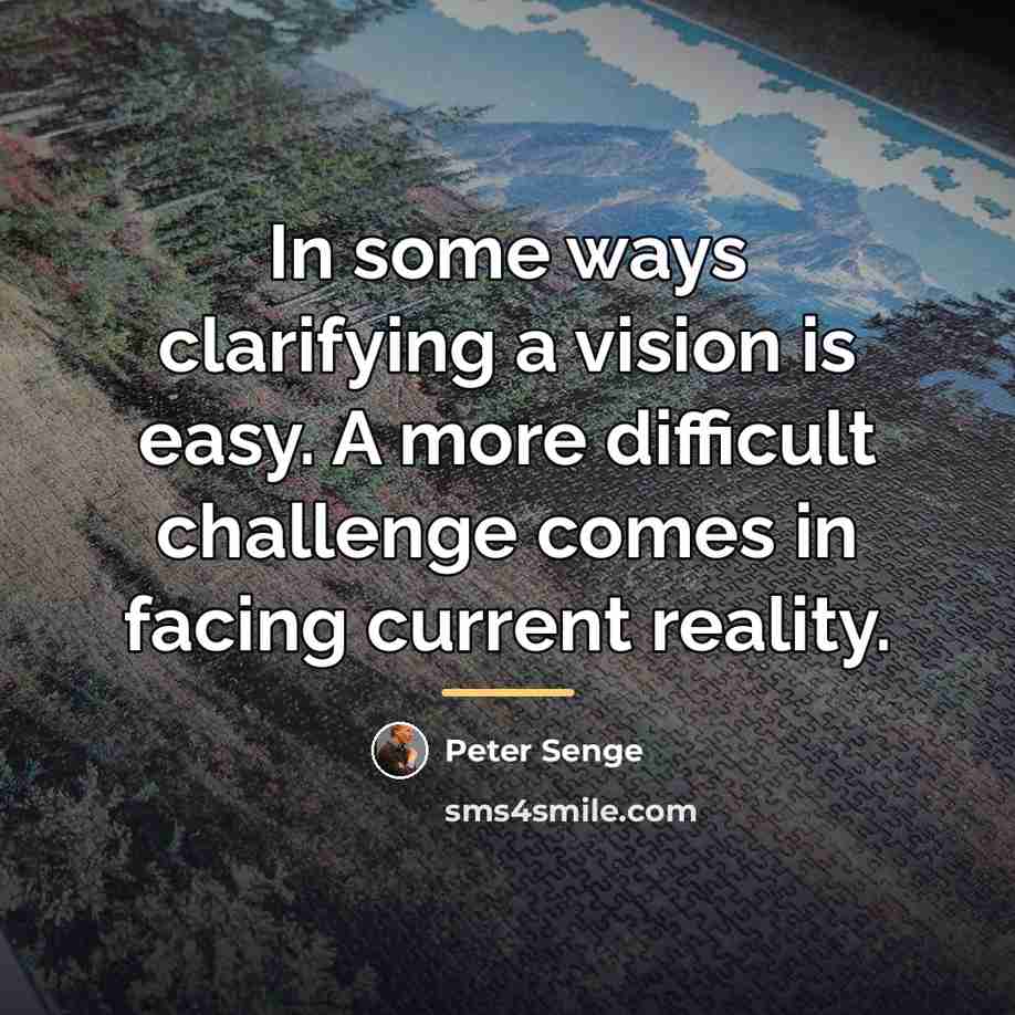 “In some ways clarifying a vision is easy. A more…” quote by Peter Senge