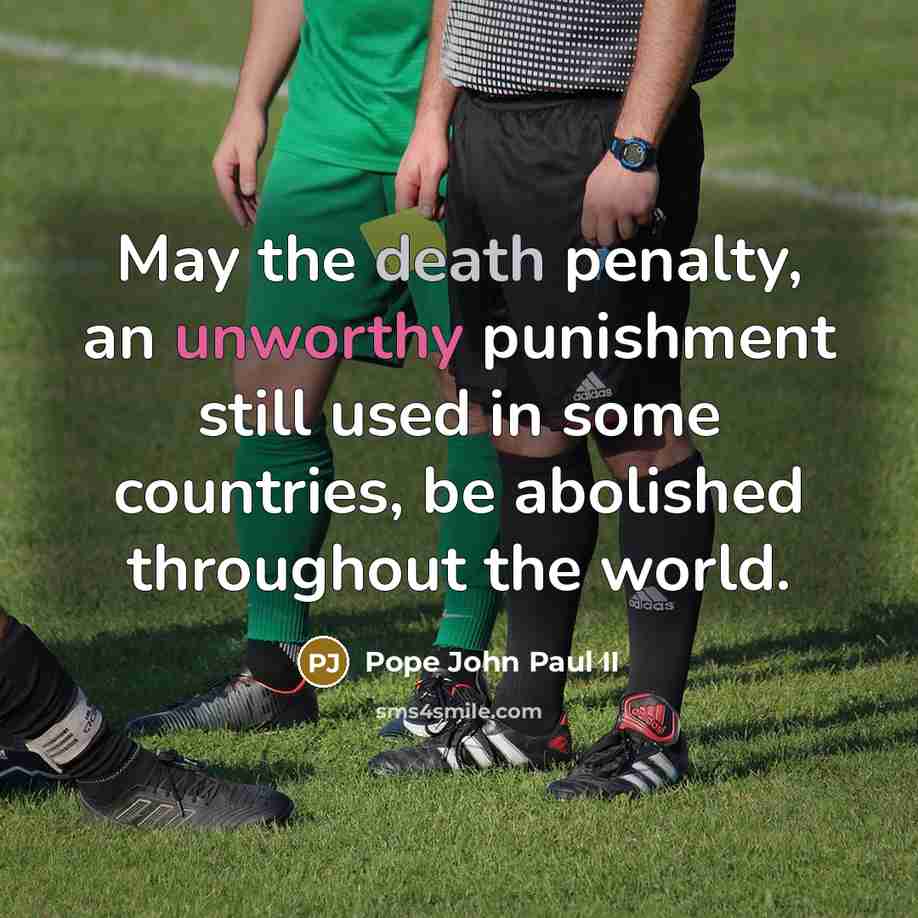 “May the death penalty, an unworthy punishment still used in…” quote by Pope John Paul II