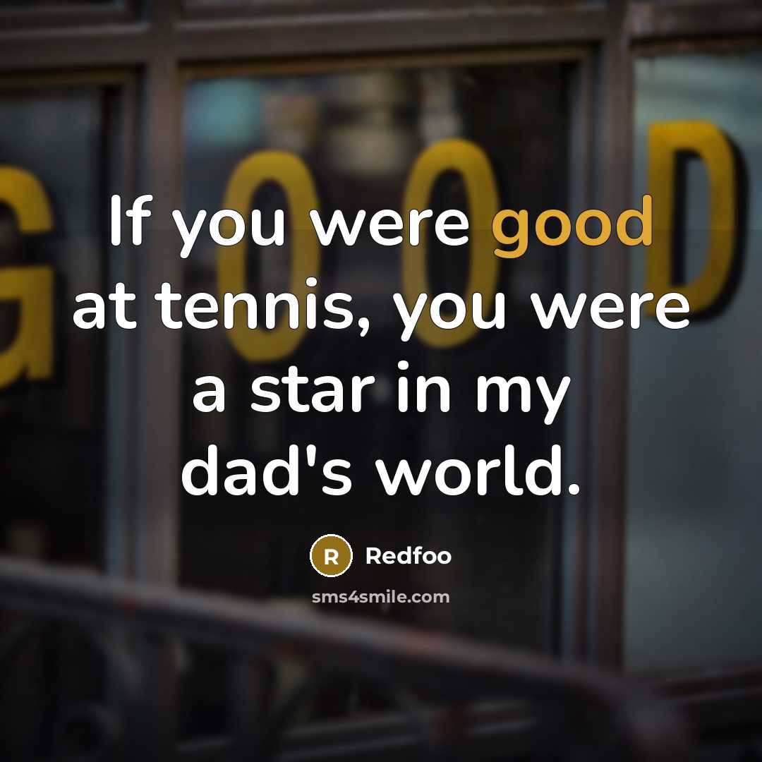 “If you were good at tennis, you were a star…” quote by Redfoo