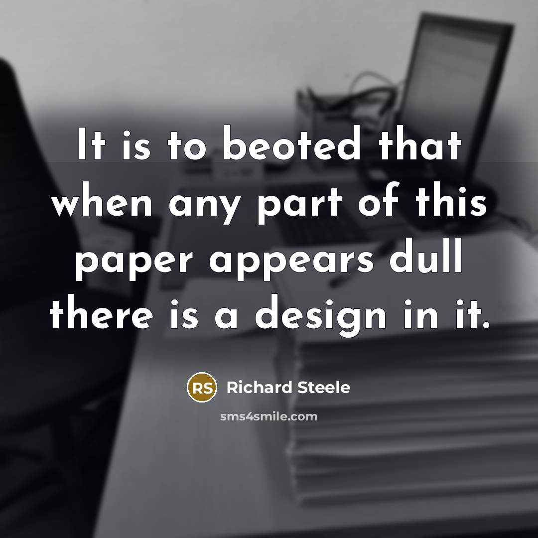 “It is to beoted that when any part of this…” quote by Richard Steele