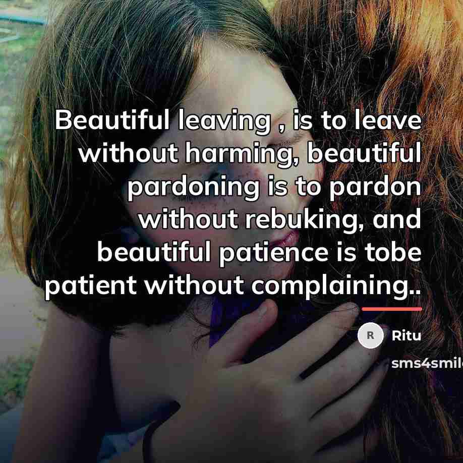 “Beautiful leaving , is to leave without harming, beautiful pardoning…” quote by Ritu